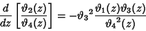 \begin{displaymath}
{d\over dz}\left[{\vartheta _2(z)\over \vartheta _4(z)}\righ...
... _3}^2{\vartheta _1(z)\vartheta _3(z)\over{\vartheta _4}^2(z)}
\end{displaymath}