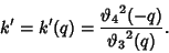 \begin{displaymath}
k'=k'(q)={{\vartheta _4}^2(-q)\over {\vartheta _3}^2(q)}.
\end{displaymath}