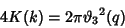 \begin{displaymath}
4K(k)=2\pi{\vartheta _3}^2(q)
\end{displaymath}