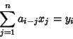 \begin{displaymath}
\sum_{j=1}^n a_{i-j}x_j=y_i
\end{displaymath}