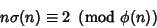 \begin{displaymath}
n\sigma(n)\equiv 2\ \left({{\rm mod\ } {\phi(n)}}\right)
\end{displaymath}