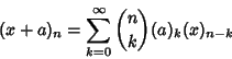 \begin{displaymath}
(x+a)_n=\sum_{k=0}^\infty {n\choose k}(a)_k(x)_{n-k}
\end{displaymath}