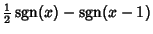 $\displaystyle {\textstyle{1\over 2}}\mathop{\rm sgn}\nolimits (x)-\mathop{\rm sgn}\nolimits (x-1)$