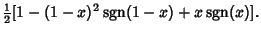 $\displaystyle {\textstyle{1\over 2}}[1-(1-x)^2\mathop{\rm sgn}\nolimits (1-x)+x\mathop{\rm sgn}\nolimits (x)].$