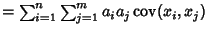 $ = \sum_{i=1}^n \sum_{j=1}^m a_ia_j\mathop{\rm cov}\nolimits (x_i,x_j)$