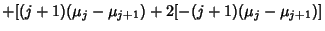 $\displaystyle +[(j+1)(\mu_j-\mu_{j+1}) +2[-(j+1)(\mu_j-\mu_{j+1})]$