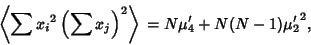 \begin{displaymath}
\left\langle{\sum {x_i}^2\left({\sum x_j}\right)^2}\right\rangle{} = N\mu'_4+N(N-1){\mu'_2}^2,
\end{displaymath}