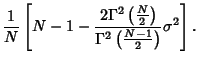 $\displaystyle {1\over N} \left[{N-1-{2\Gamma^2\left({{\textstyle{N\over 2}}}\right)\over \Gamma^2\left({{\textstyle{N-1\over 2}}}\right)}\sigma^2}\right].$