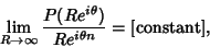 \begin{displaymath}
\lim_{R\to \infty} {P(Re^{i\theta})\over Re^{i\theta n}} = \hbox{[constant]},
\end{displaymath}