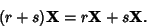 \begin{displaymath}
(r+s){\bf X}= r{\bf X}+s{\bf X}.
\end{displaymath}