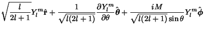 $\displaystyle \sqrt{l\over 2l+1} Y_l^m \hat{\bf r} + {1\over\sqrt{l(2l+1)}} {\p...
...ymbol{\theta}}+ {iM\over\sqrt{l(2l+1)}\sin\theta} Y_l^m \hat{\boldsymbol{\phi}}$