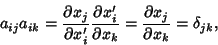 \begin{displaymath}
a_{ij}a_{ik} = {\partial x_j\over\partial x_i'}{\partial x_i...
...\partial x_k}
={\partial x_j\over\partial x_k} = \delta_{jk},
\end{displaymath}