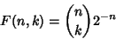 \begin{displaymath}
F(n,k)={n\choose k}2^{-n}
\end{displaymath}