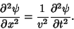 \begin{displaymath}
{\partial^2\psi\over \partial x^2} = {1\over v^2} {\partial^2\psi\over \partial t^2}.
\end{displaymath}