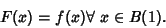 \begin{displaymath}
F(x)=f(x)\forall\ x\in B(1).
\end{displaymath}