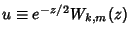 $u\equiv e^{-z/2} W_{k,m}(z)$