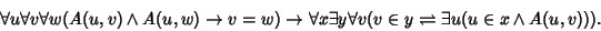 \begin{displaymath}
\forall u\forall v\forall w(A(u,v)\wedge A(u,w)\to v=w)\to\f...
...all v(v\in y\rightleftharpoons\exists u(u\in x\wedge A(u,v))).
\end{displaymath}